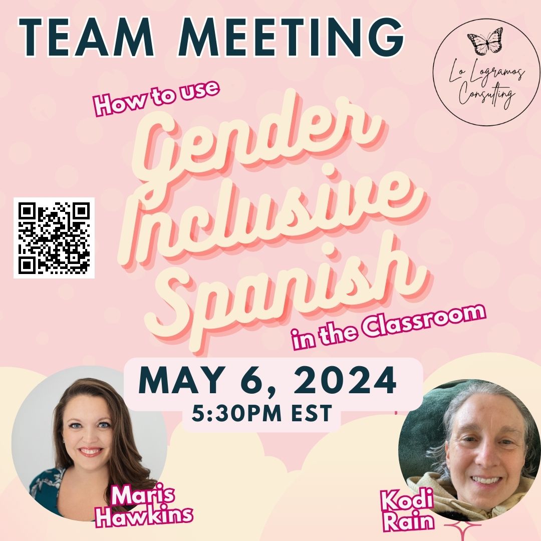 Team Workshop: How to Use Gender Inclusive Spanish in the Classroom